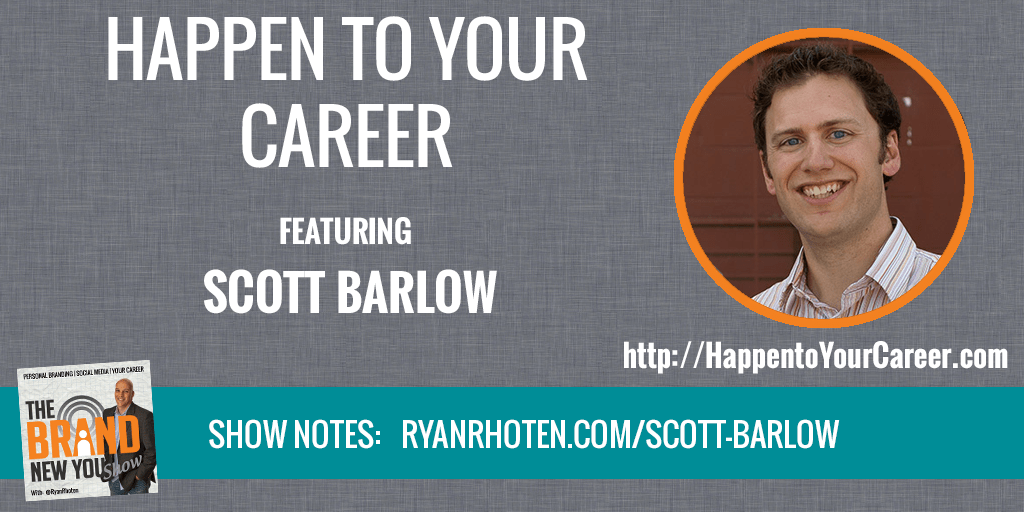 Scott Barlow Happen to Your Career